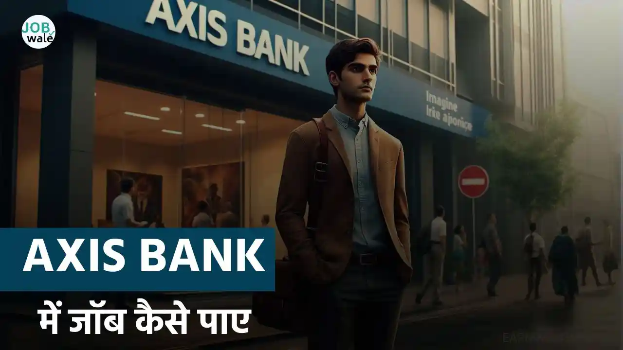 Axis Bank Me Job Kaise Paye