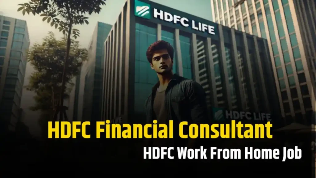 About HDFC Financial Consultant Job