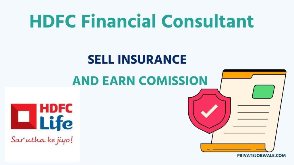 What is HDFC Life Financial Consultant Job?